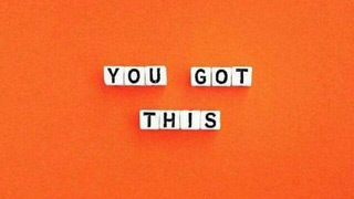 You Got This